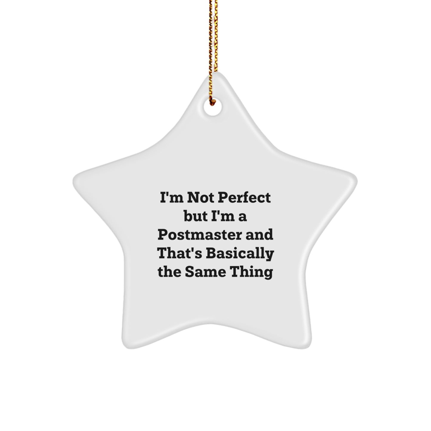 Funny Postmaster Gifts from Friends, Christmas Unique Star Ornament for Postmaster, I'm Not Perfect But I'm A Postmaster - Image 1