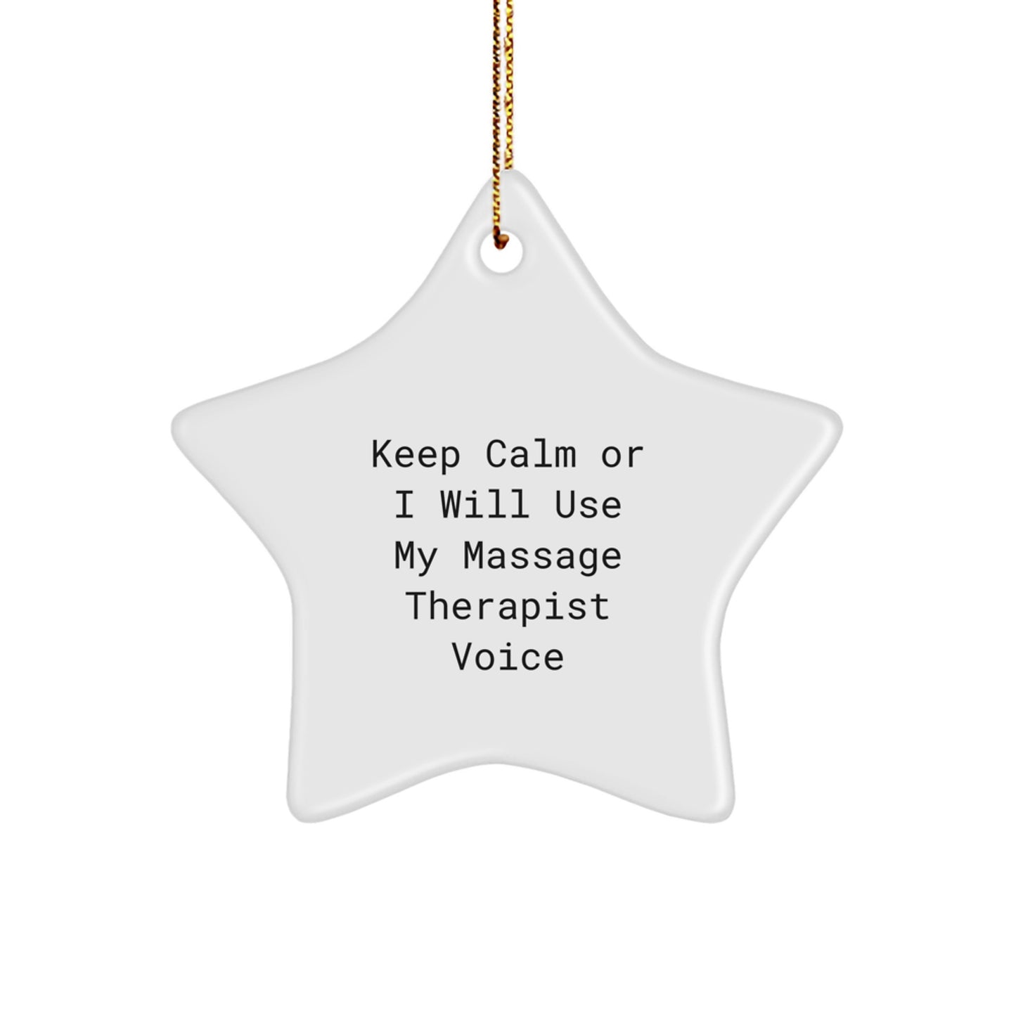Funny Massage Therapist Gifts from Friends, Star Ornament for Massage Therapist, Keep Calm or I Will Use My Massage Therapist Voice Christmas Unique - Image 1