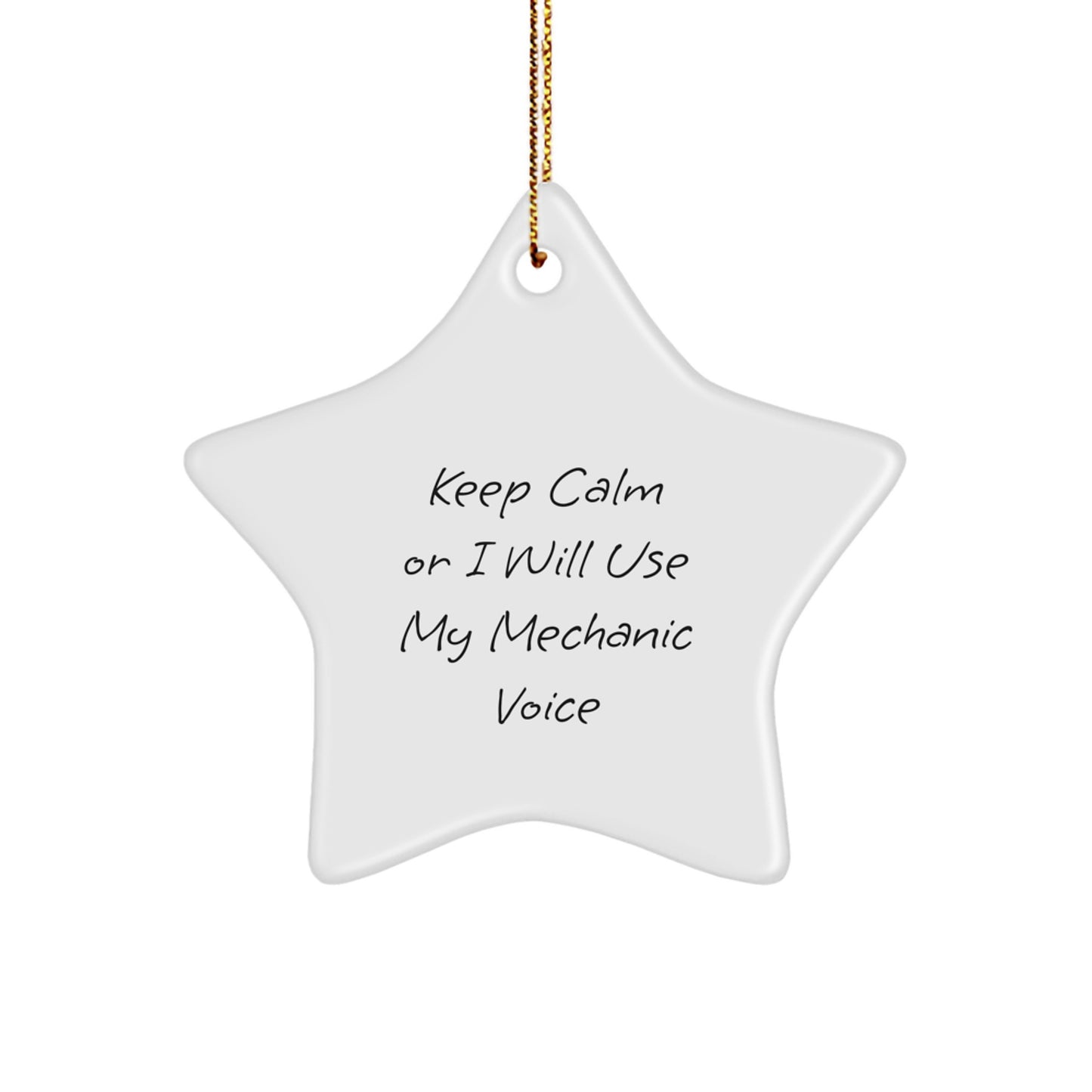 Funny Mechanic Gifts from Men - 'Keep Calm Or I Will Use My Mechanic Voice' Star Ornament for Mechanic Friends and Family, Christmas Unique Decorations - Image 1