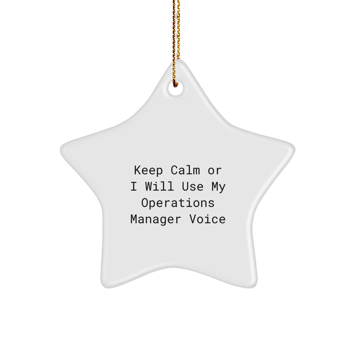 Funny Operations Manager Christmas Unique Gifts from Men - Star Ornament for Coworkers or Family - Keep Calm Or I Will Use My Operations Manager Voice - Image 1