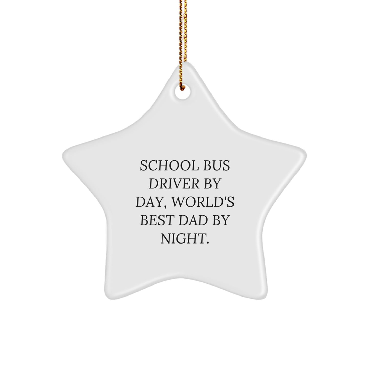 Funny School Bus Driver Gifts from Dad - Star Ornament for Christmas Unique Presents for Men - Image 1