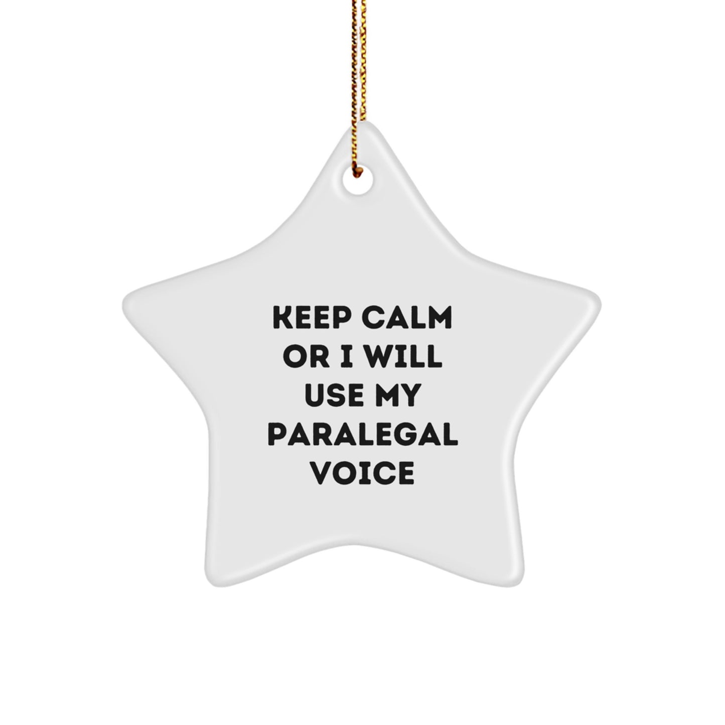 Funny Paralegal Gifts from Friends, Christmas Unique Ornaments for Women Paralegal, Star Ornament - Keep Calm Or I Will Use My Paralegal Voice - Image 1