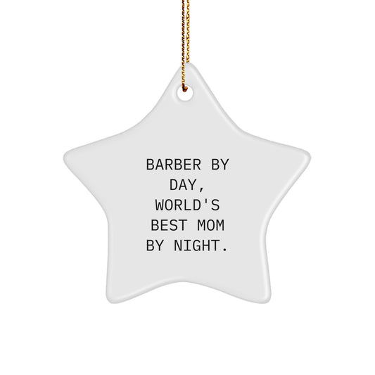 Funny Barber Gifts by Day, World's Best Mom Star Ornament for Christmas, Gifts from Mom to Barber - Image 1