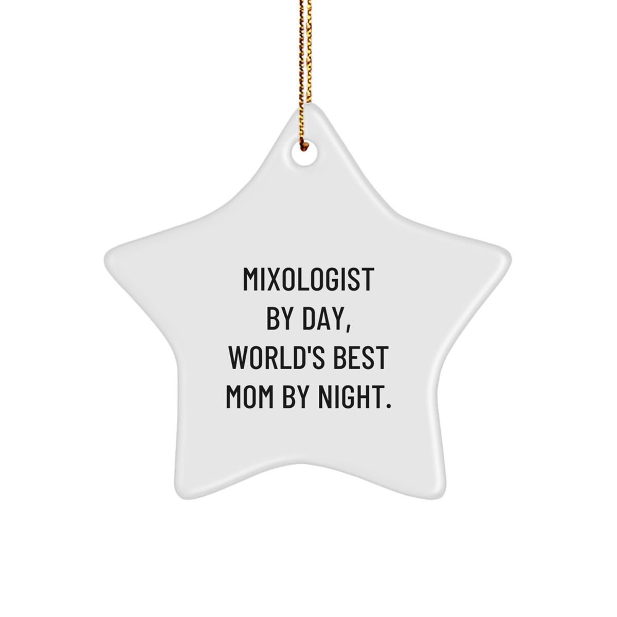 Mixologist Star Ornament Gifts from Friends and Family for Christmas, Funny Quote 'Mixologist By Day, World's Best Mom By Night.' - Image 1