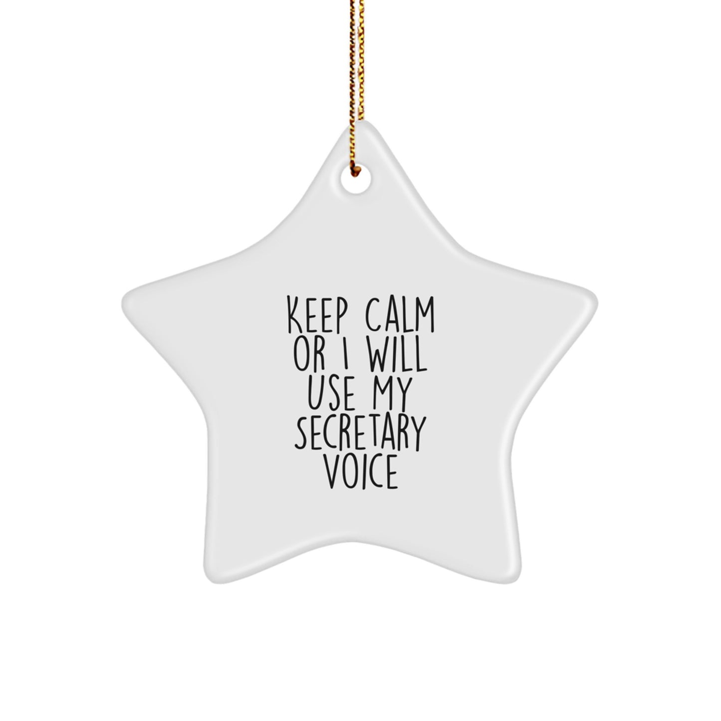 Funny Christmas Unique Gifts from Men to Secretary, Cute Star Ornament for Office, Inspirational 'Keep Calm Or I Will Use My Secretary Voice' Quote, Unique Secretary Gifts for Work - Image 1