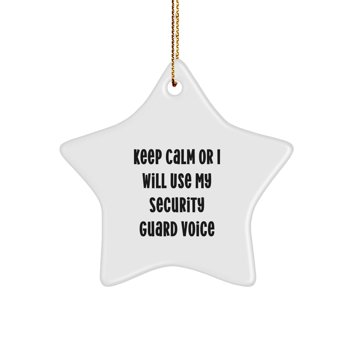 Funny Security Guard Star Ornament Gifts from Friends for Men who Keep Calm Or I Will Use My Security Guard Voice - Unique Christmas Decorations - Image 1