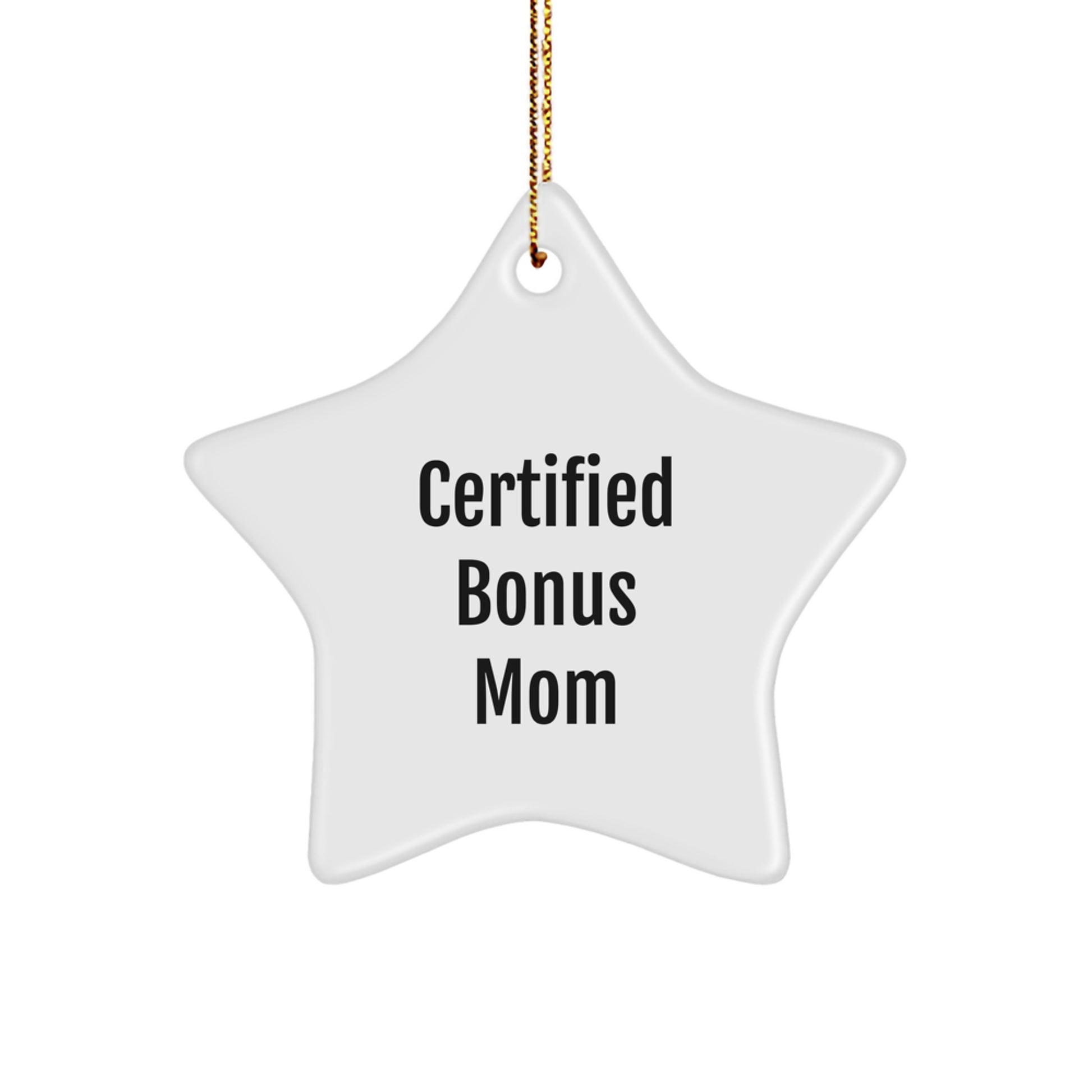 Funny Certified Bonus Mom Star Ornament Gifts from Family to Bonus Mom, Christmas Unique Gifts for Bonus Mom - Image 1