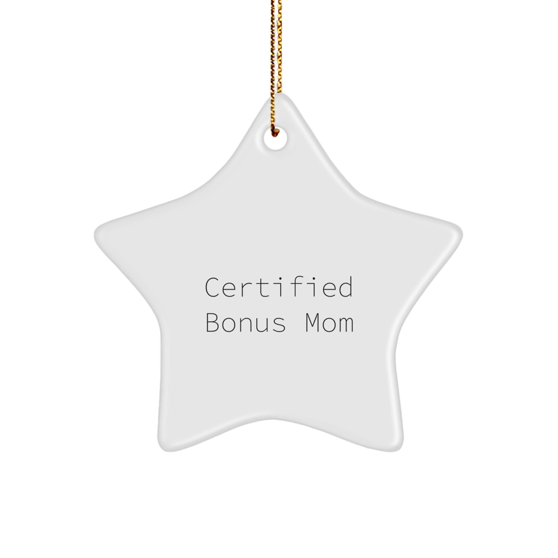 Funny Certified Bonus Mom Gifts from Family, Star Ornament for Christmas, 'Certified Bonus Mom' Quote - Image 1