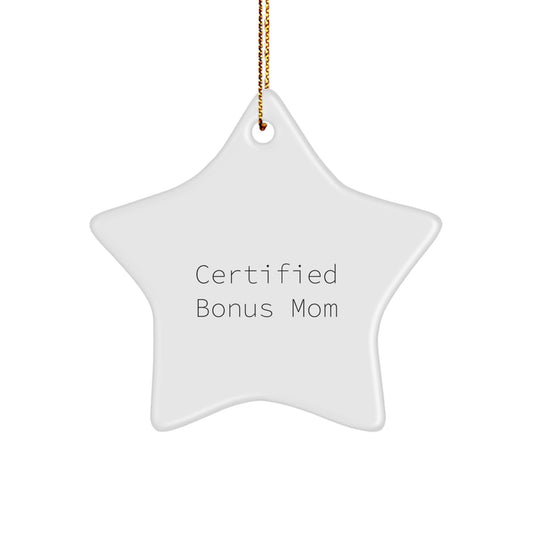 Funny Certified Bonus Mom Gifts from Family, Star Ornament for Christmas, 'Certified Bonus Mom' Quote - Image 1
