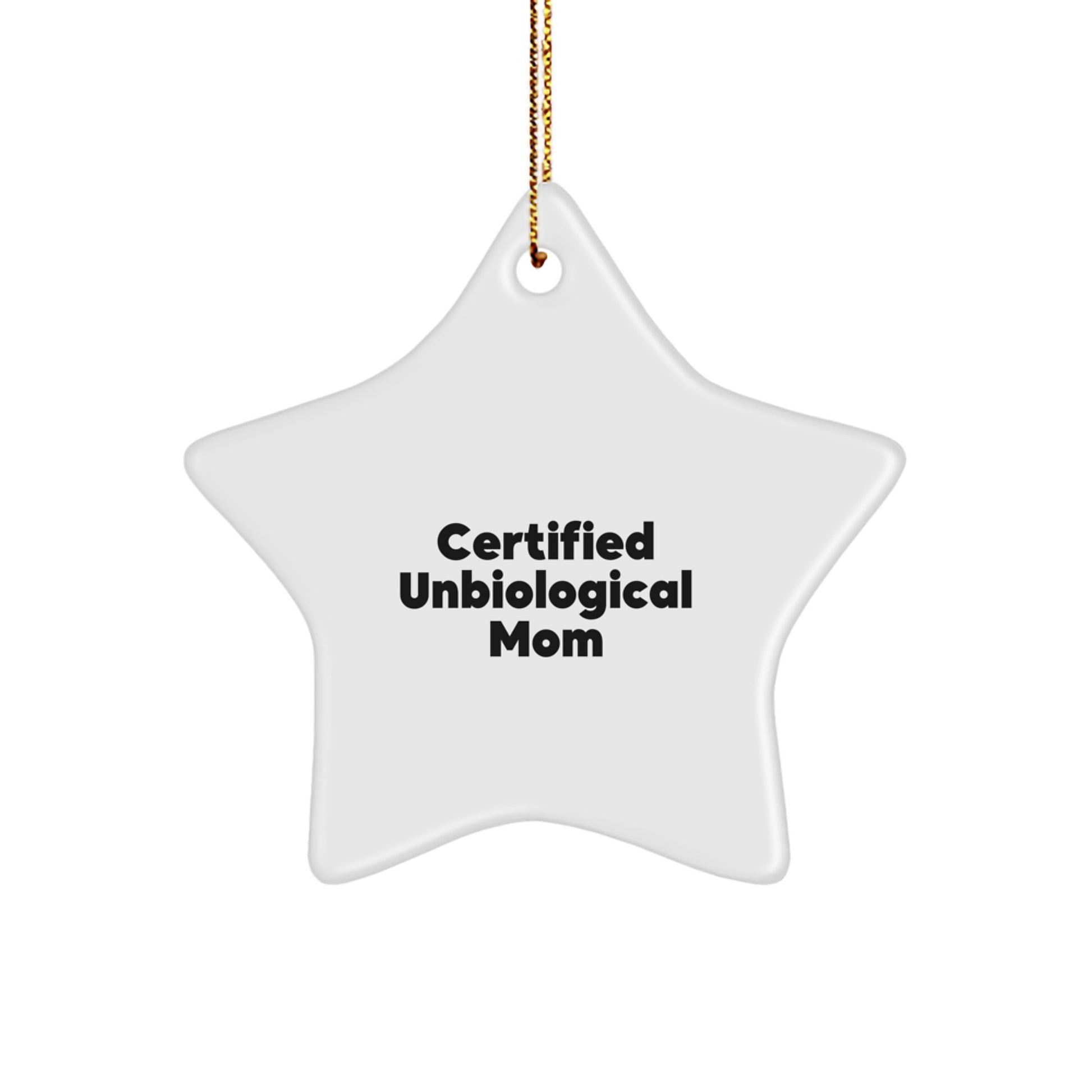Funny Unbiological Mom Gifts for Christmas - Star Ornament from Friends or Family - Image 1