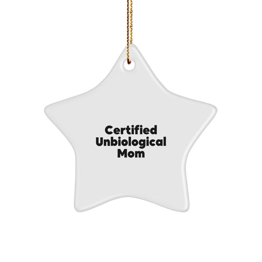 Funny Unbiological Mom Gifts for Christmas - Star Ornament from Friends or Family - Image 1