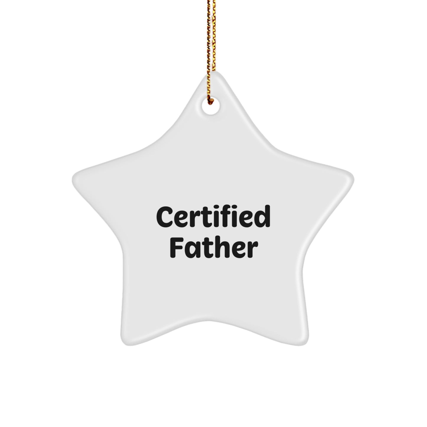 Funny Father Gifts from Certified Dads for Christmas Unique Star Ornaments, 'Certified Father' Quote, Gifts for Men - Image 1