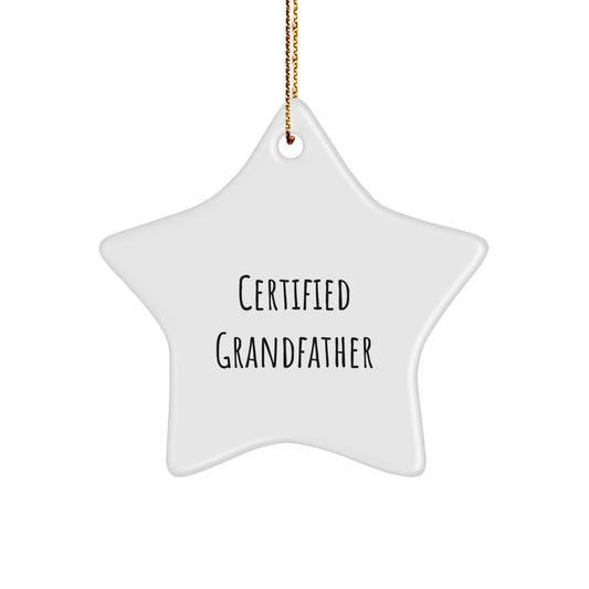 Funny Grandfather Gifts - Christmas Star Ornament for Men, 'Certified Grandfather' Quote, Gifts from Family, Unique Present for Grandfather - Image 1