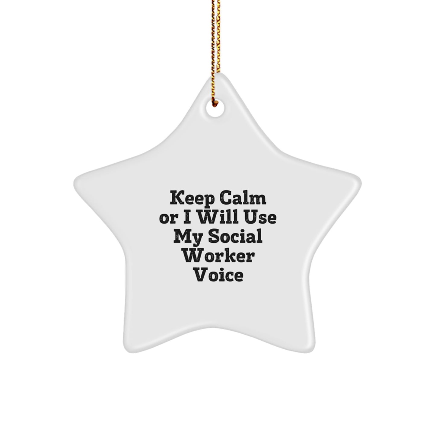 Social Worker Gifts, Funny Star Ornament, 'Keep Calm Or I Will Use My Social Worker Voice', Christmas Unique Gifts from Friends to Family - Image 1