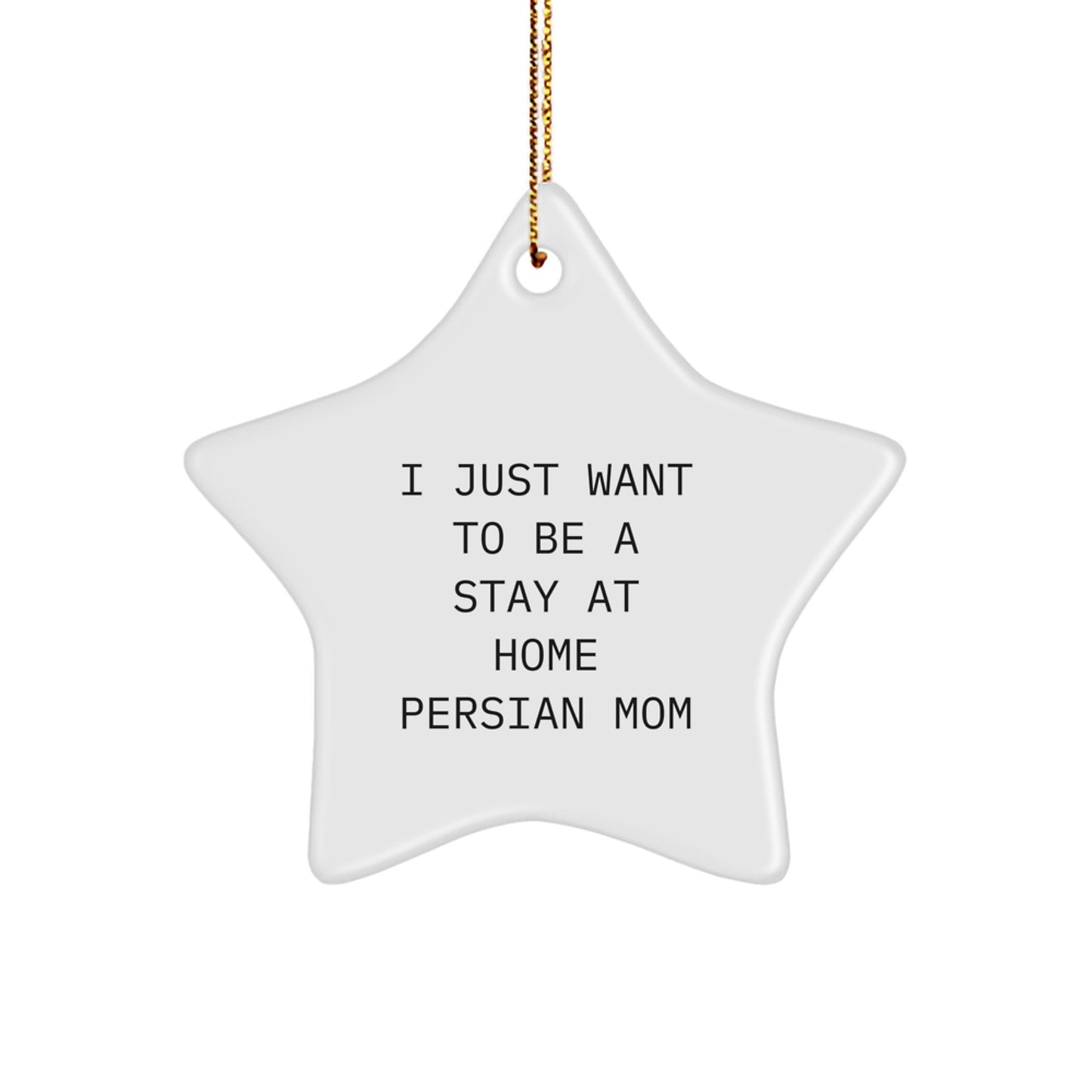 Funny Persian Cat Star Ornament Gifts from Family for Christmas Decorations - I Just Want To Be A Stay At Home Persian Mom - Image 1