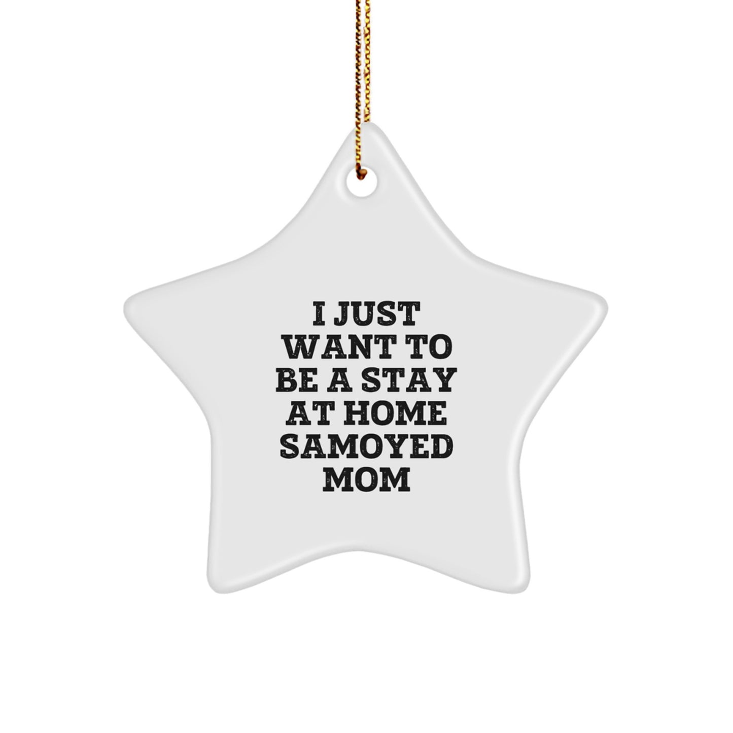 Samoyed Dog Star Ornament Funny Inspirational Gift for Stay at Home Mom by Friends, Cute Christmas Unique Gifts for Samoyed Dog Owner from Family - Image 1