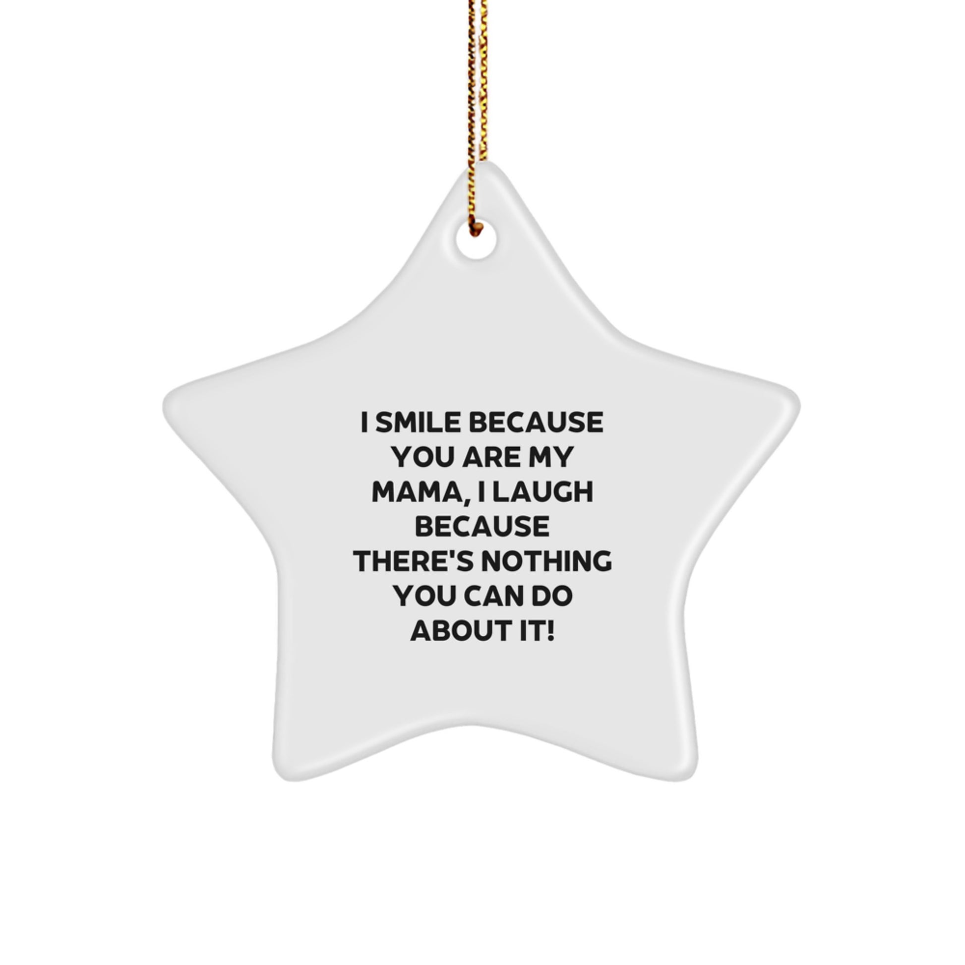 Funny Mama Star Ornament Gifts from Family, Unique Christmas Decor for Mama, I Smile Because You Are My Mama Star Shaped Decorations - Image 1
