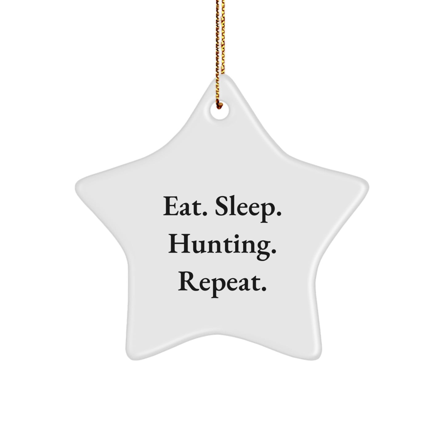 Hunting Star Ornament Gifts from Friends, Family - Eat. Sleep. Hunting. Repeat. Christmas Hunting Decor - Image 1