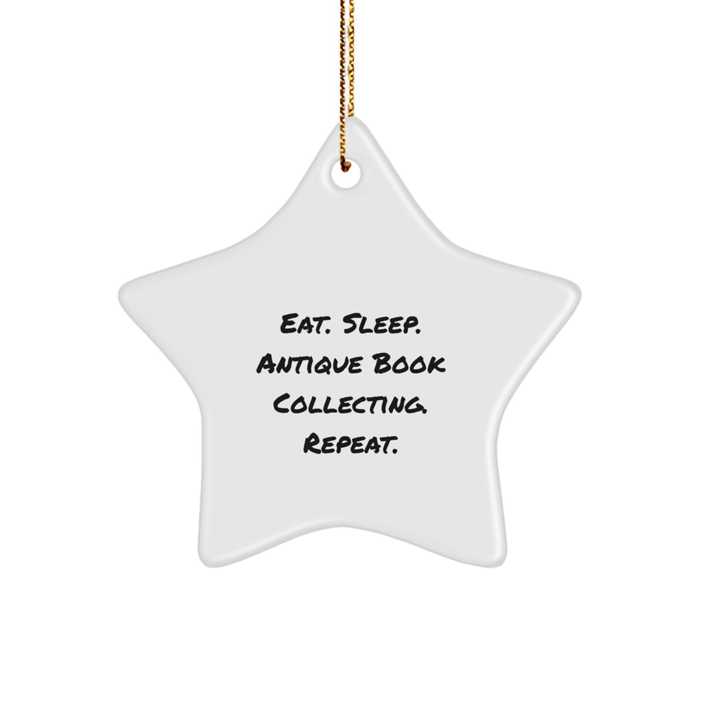 Funny Antique Book Collecting Gifts from Family to Friends - Eat. Sleep. Antique Book Collecting. Repeat. Christmas Star Ornament - Image 1