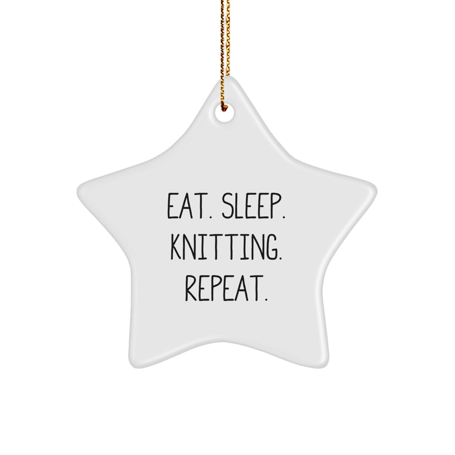 Knitting Gifts for Friends - Eat. Sleep. Knitting. Repeat. - White Star Ornament, Handcrafted for Christmas - Image 1