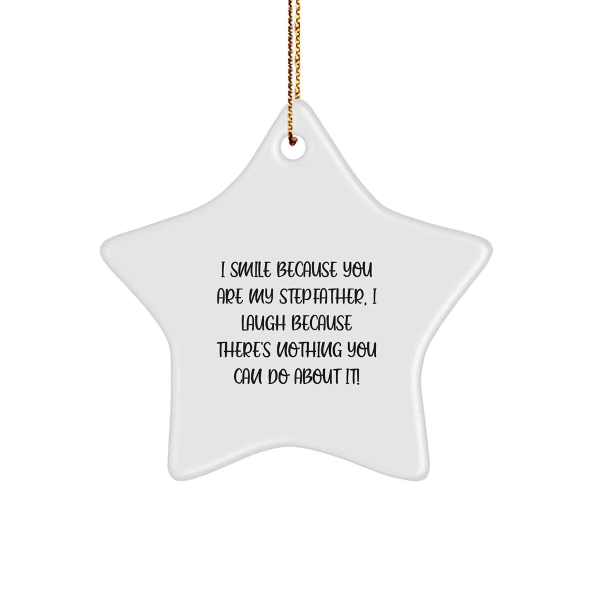Funny Stepfather Gifts from Men to Stepfather - 'I Smile Because You Are My Stepfather...' 3.25" Star Ornament for Christmas Decor - Image 1