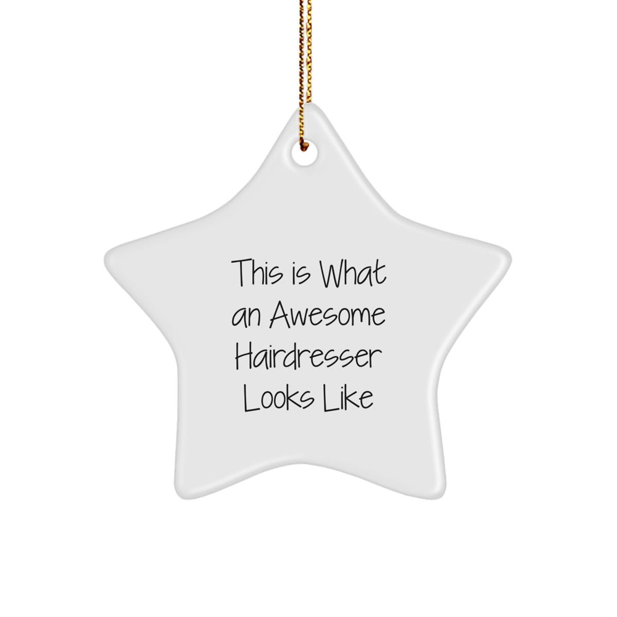 Funny Hairdresser Gifts from Friends - Inspiring Star Ornament for Hairdresser's Christmas Unique Gifts, This Is What An Awesome Hairdresser Looks Like - Image 1