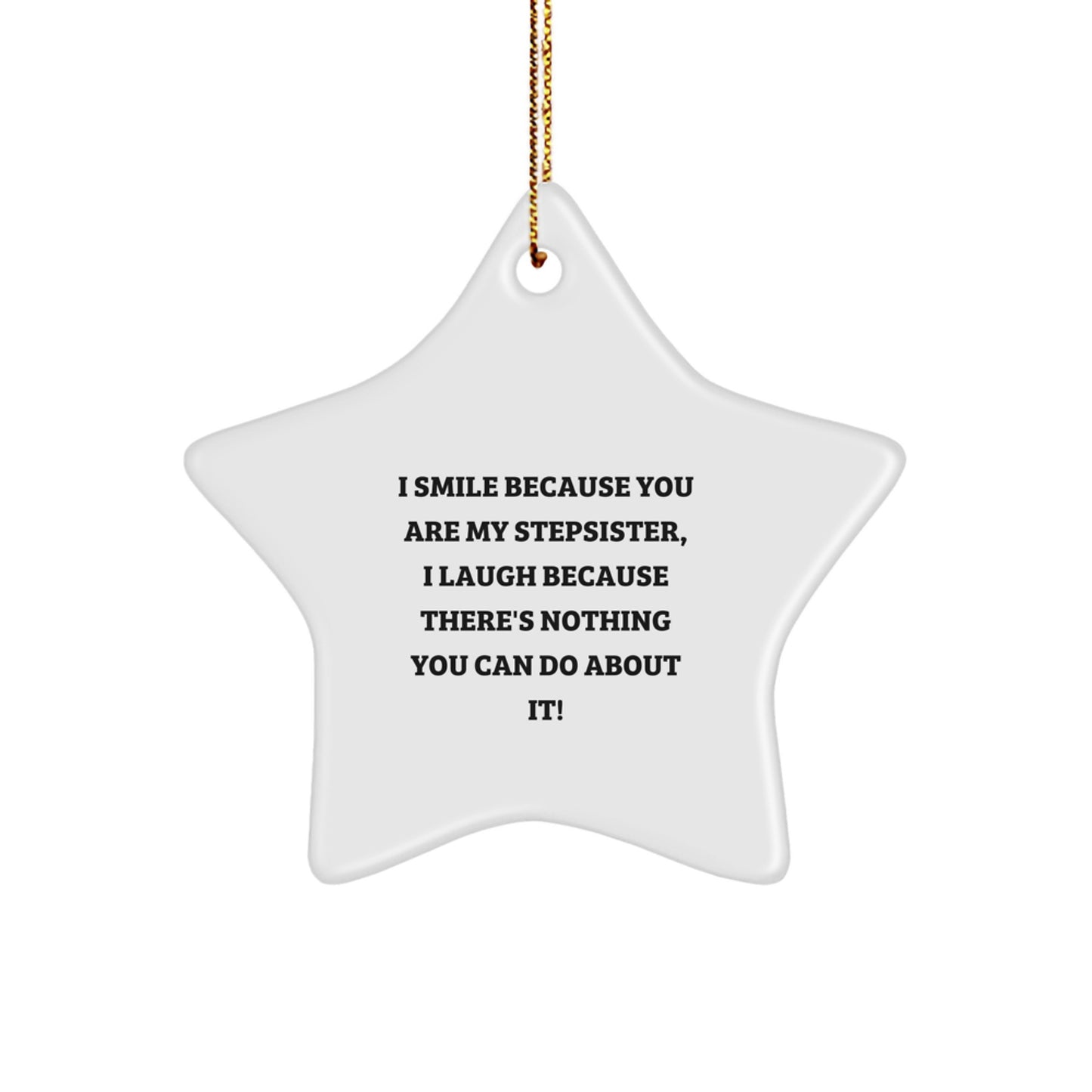 Funny Stepsister Gifts, White Star Ornament with Quote, Gifts from Family for Stepsister, Unique Christmas Decorations - Image 1