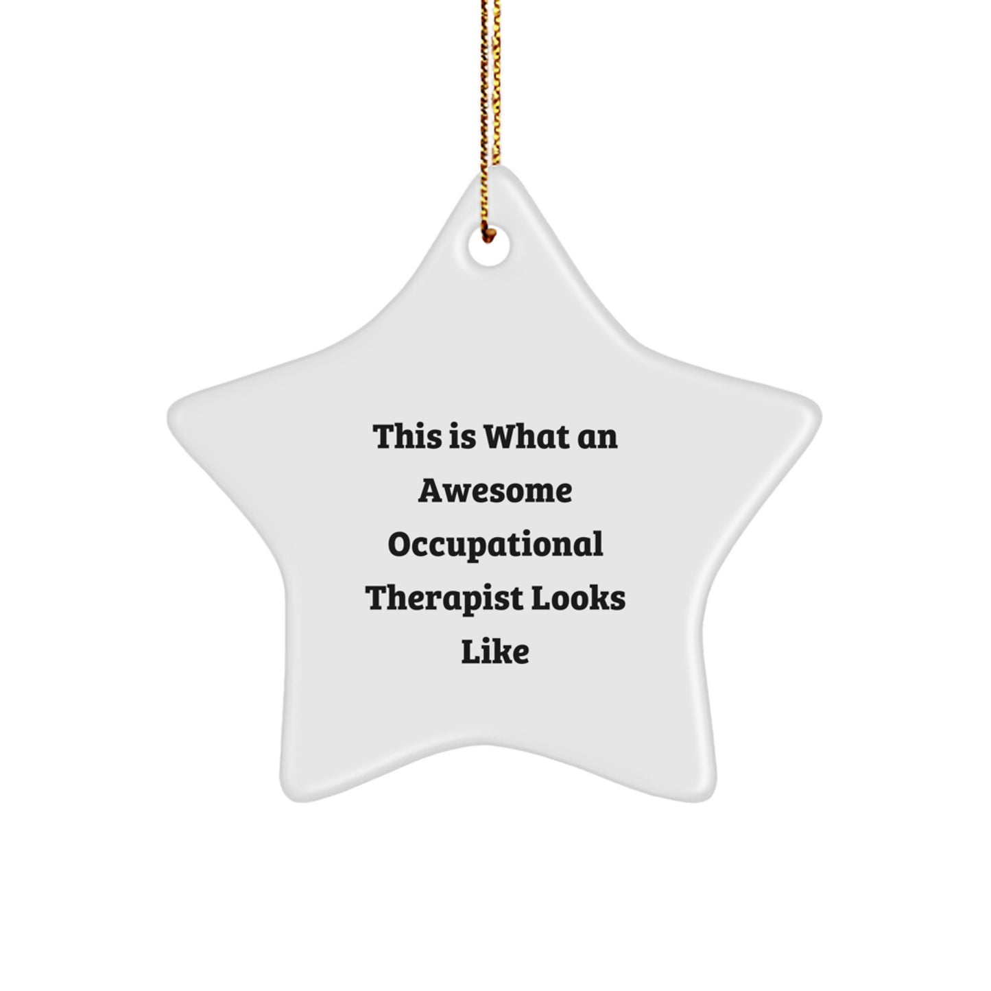 Funny Occupational Therapist Gifts - Inspirational Star Ornament from Friends for Christmas - Image 1