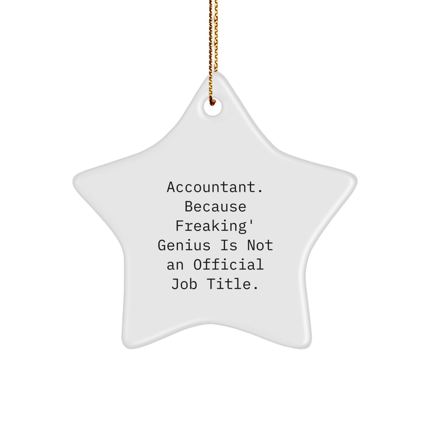 Funny Accountant Gifts from Coworkers, Unique Christmas Unique Gifts for Accountants Friends and Family - ' Accountant. Because Freaking' genius Is Not An Official Job Title.' Star Ornament - Image 1