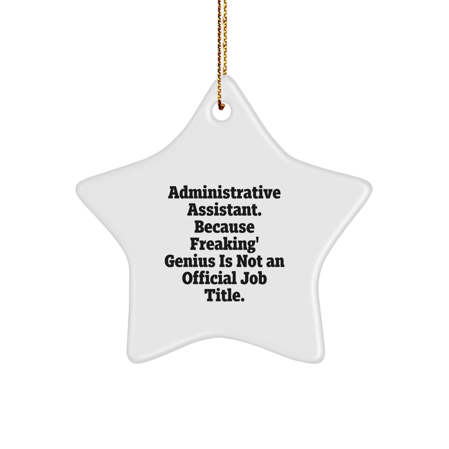 Gifts from Friends for Administrative Assistants - Funny Star Ornament, White, 3.25'' Tall - Administrative Assistant Gifts for Christmas - Image 1