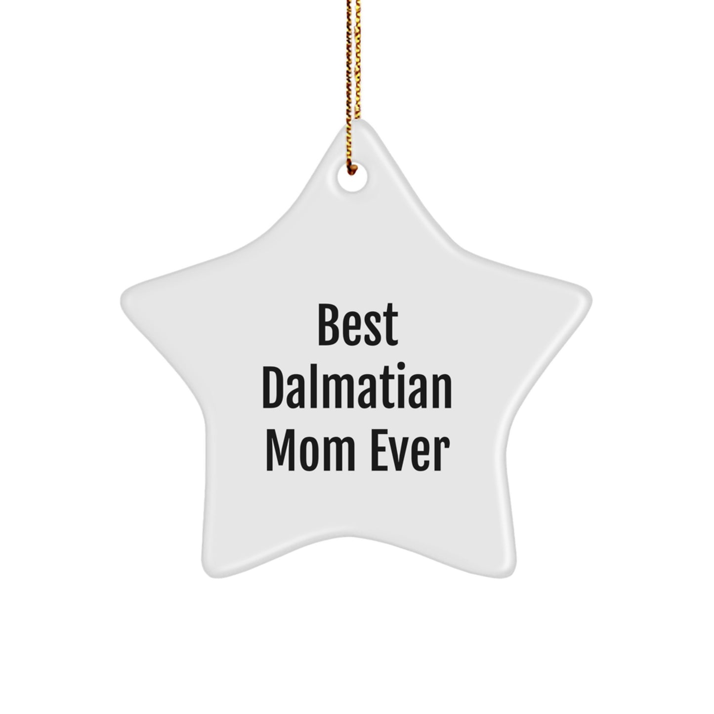 Dalmatian Dog Lover's Christmas Unique Gift, Best Dalmatian Mom Ever Star Ornament, Gifts from Family, Home Decor for Friends and Family - Image 1