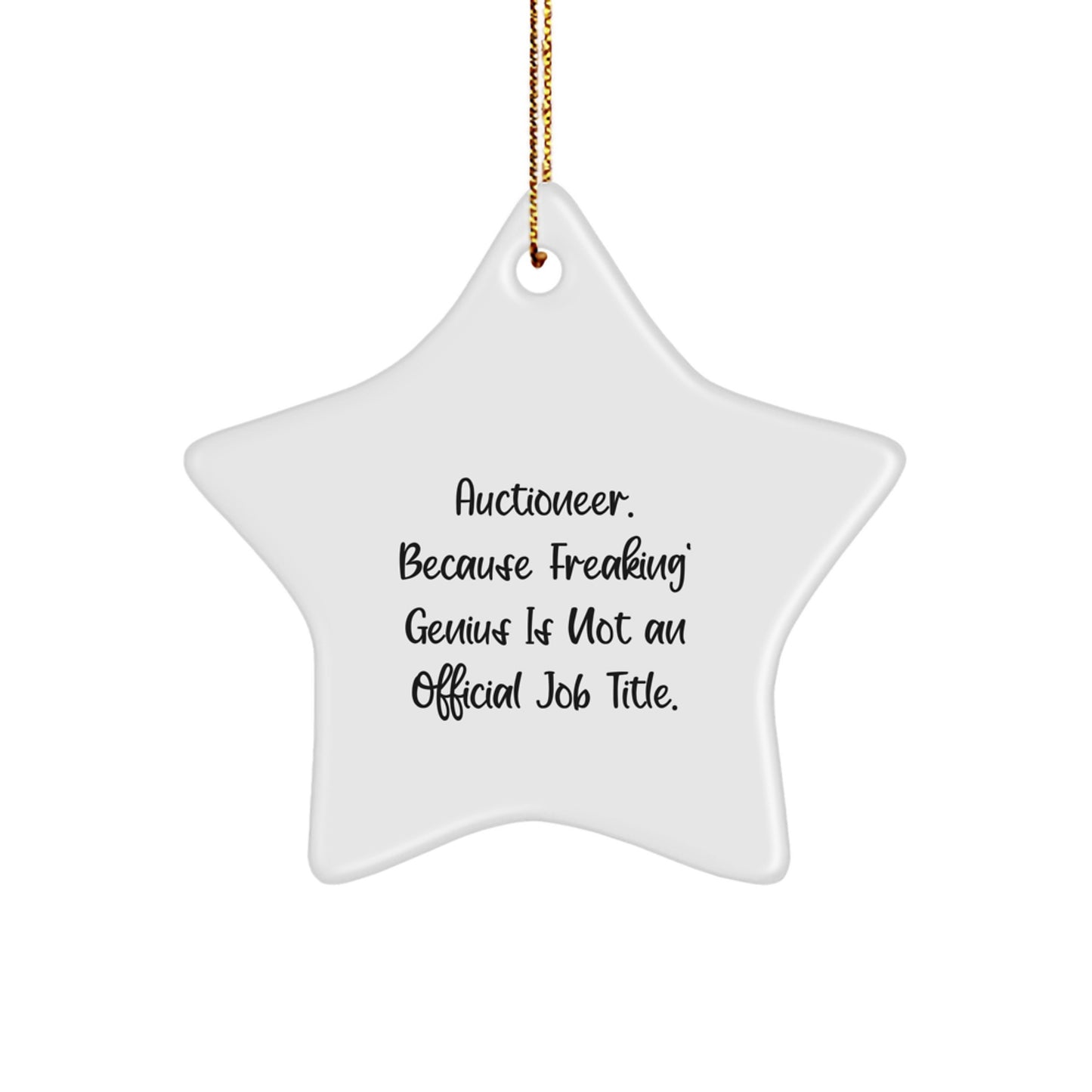 Auctioneer genius Star Ornament, Funny Quote, Christmas Unique Gifts for Auctioneer, Men, Friends, Family - Image 1