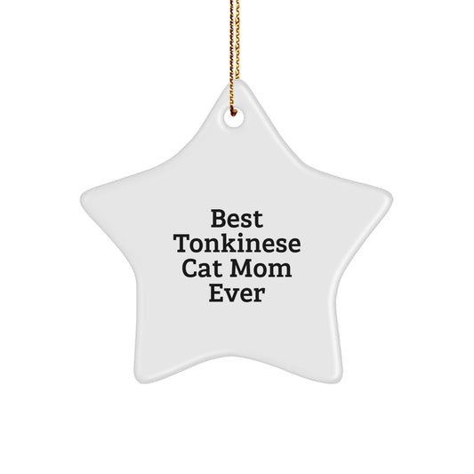 Funny Tonkinese Cat Gifts, 'Best Tonkinese Cat Mom Ever' Star Ornament, Christmas Memorable Present for Friends, Family, or Coworkers from Gifts for Tonkinese Cat Enthusiasts - Image 1
