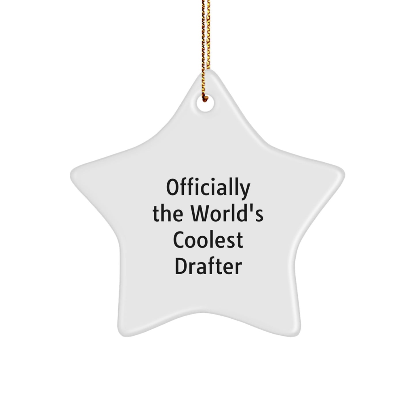 Drafter Gifts, Funny Quotes, Star Ornament, Christmas Unique Gifts from Friends to Men, Officially the World's Coolest Drafter - Image 1