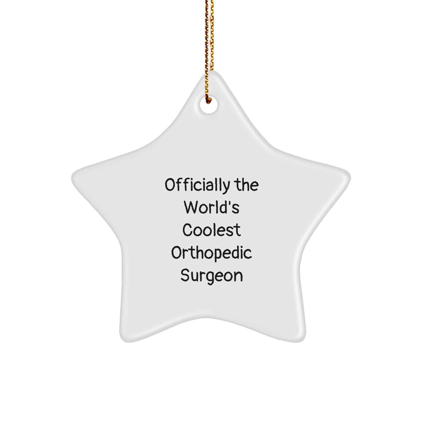 Funny Orthopedic Surgeon Gifts - Star Ornament for Christmas Unique Gifts from Friends to Orthopedic Surgeons - Image 1