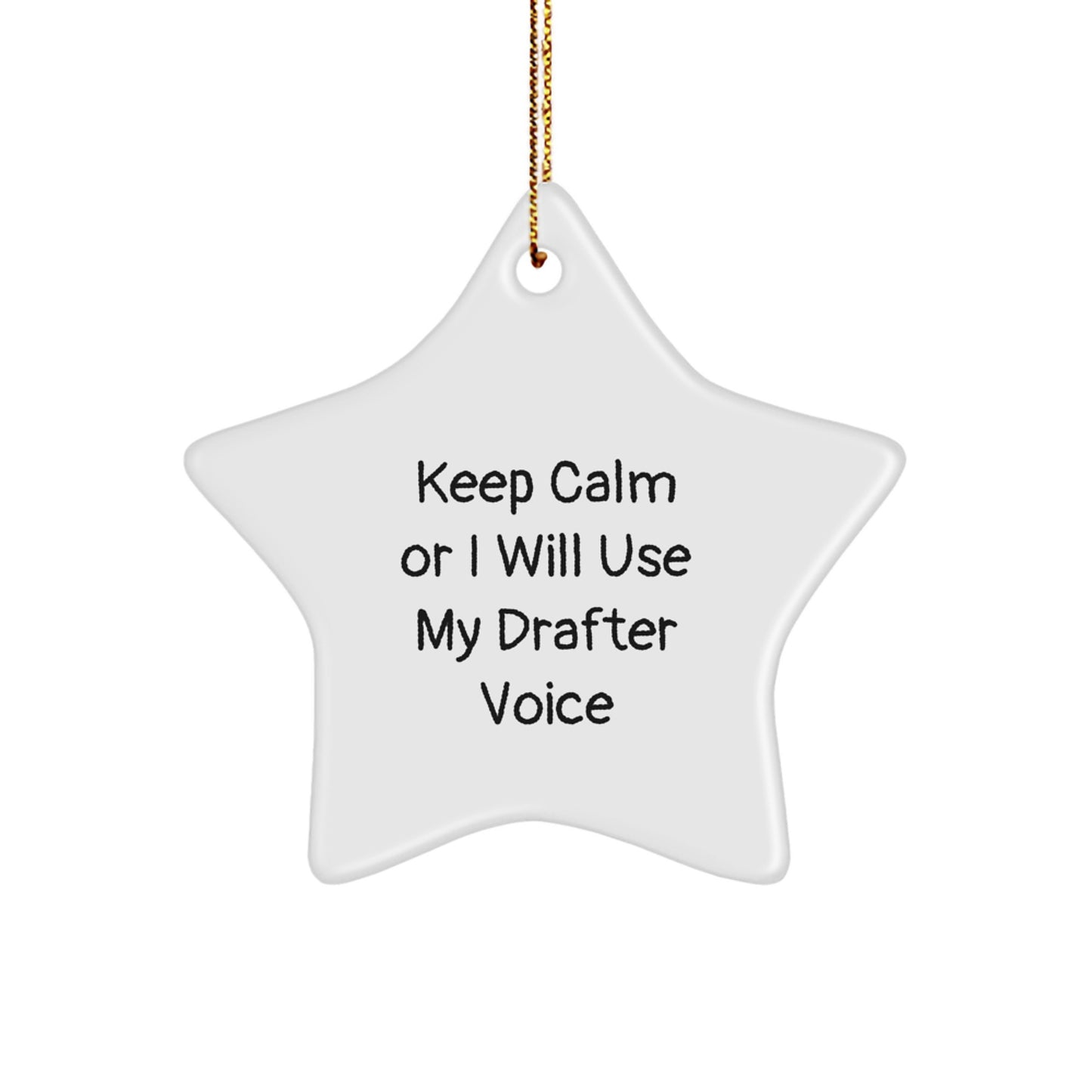 Funny Drafter Gifts for Men, Drafter Themed Star Ornament with 'Keep Calm Or I Will Use My Drafter Voice' - Unique Christmas Unique Gifts for Drafter Lovers - Image 1