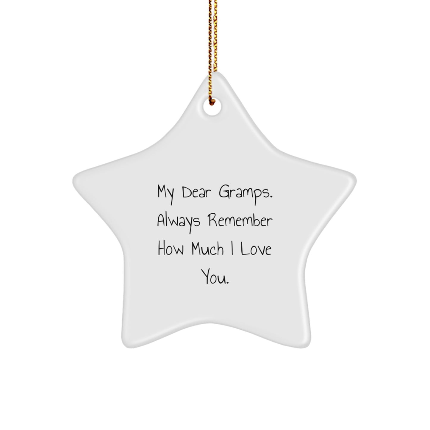Funny Gramps Christmas Star Ornament Gifts from Family, My Dear Gramps. Always Remember How Much I Love You. Star Shaped White Decorations - Image 1