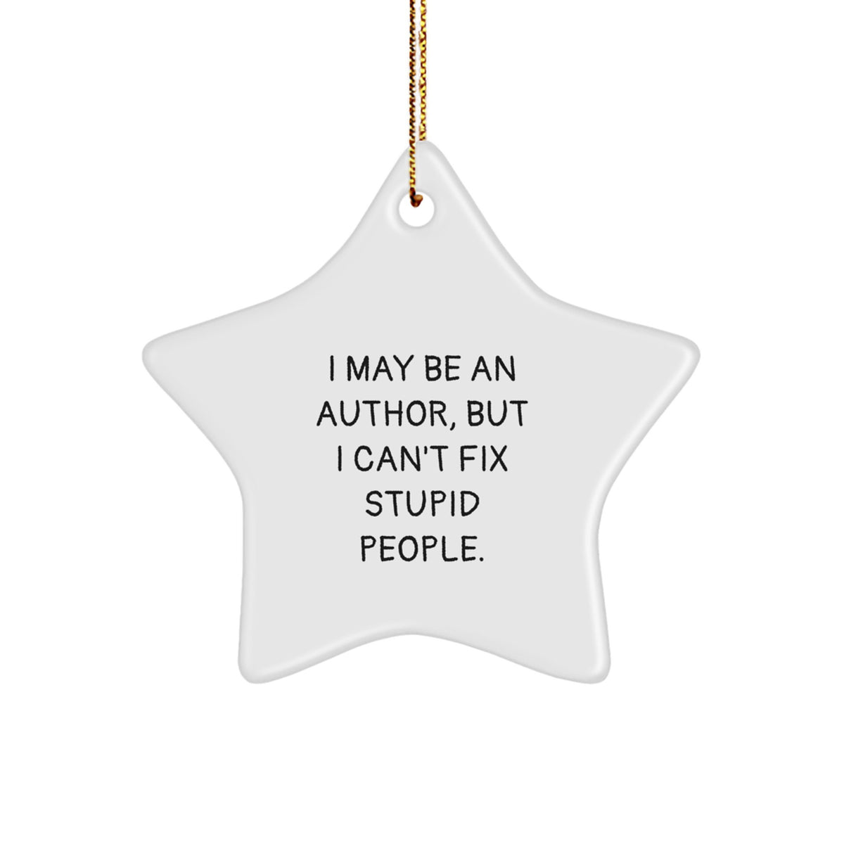 Sassy Author Christmas Ornament for Friends Gift – I May Be an Author - Image 1