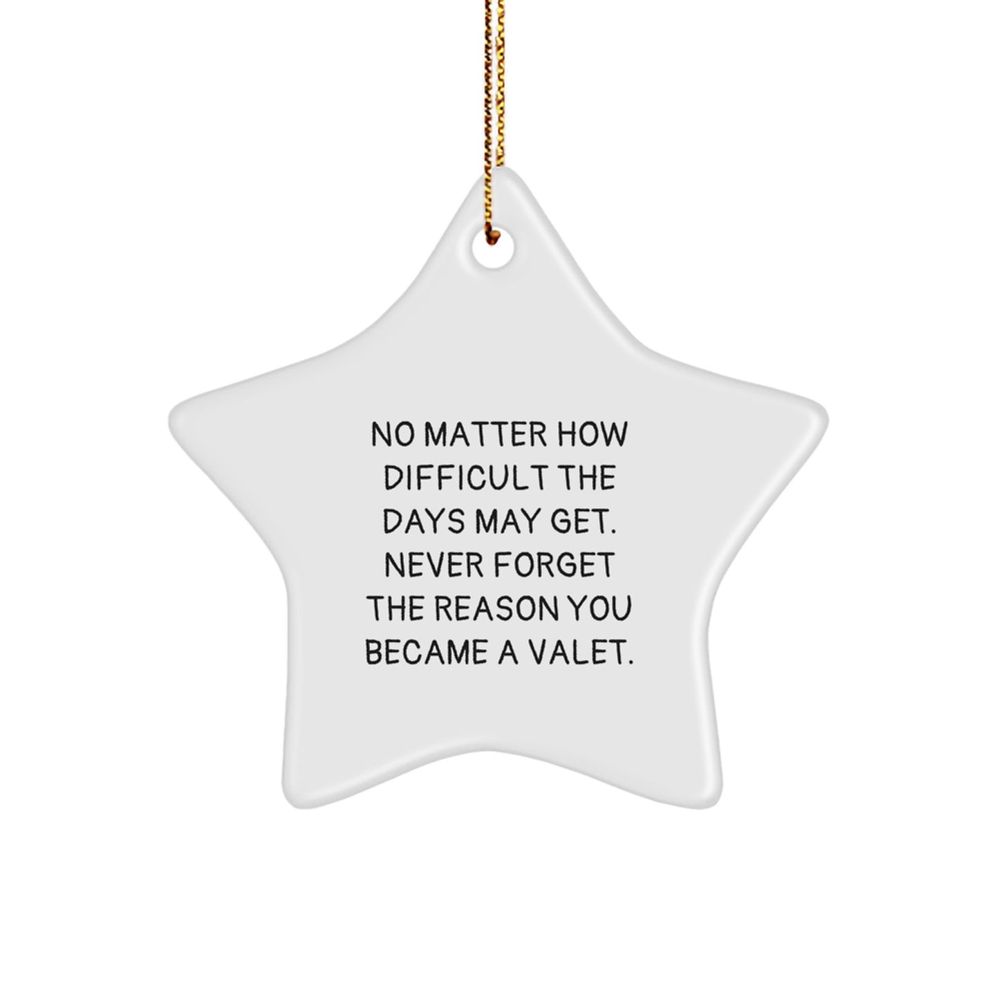 Valet Star Ornament, Funny Quote Gifts from Friends, For Men, Women, Christmas Unique Gifts - Image 1