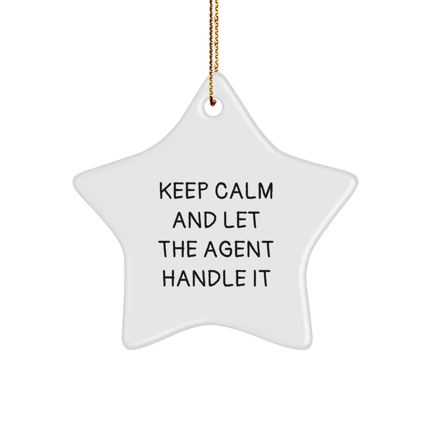 Funny Agent Star Ornament Gifts from Men to Agent Friends for Christmas Decorations Keep Calm And Let The Agent Handle It - Image 1
