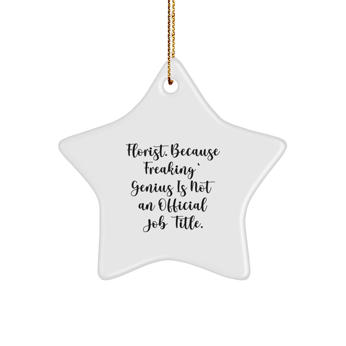 Funny Florist Gifts from Friends to Florist Christmas Unique Decorations with Star Ornament Quote - Gifts for Florist - Image 1