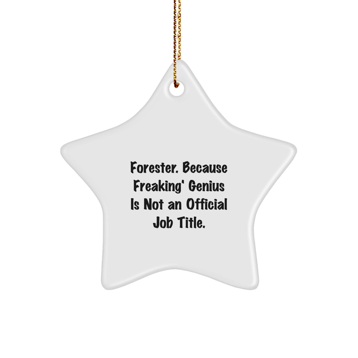 Gifts from Friends for Forester - Funny Forester Star Ornament, Christmas Unique Gifts - Image 1