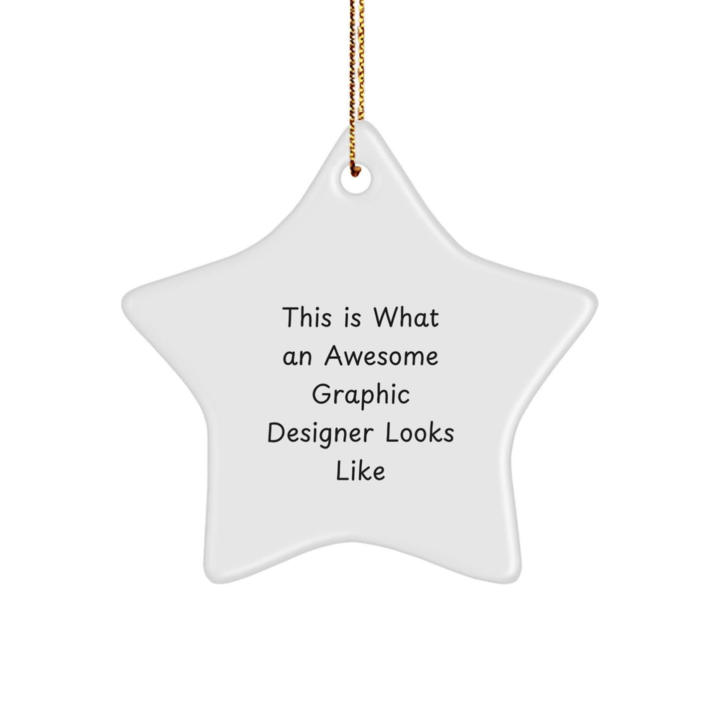 Funny Graphic Designer Star Ornament Gifts from Friends, This Is What An Awesome Graphic Designer Looks Like Star Shaped White Christmas Unique Gifts for Graphic Designer - Image 1