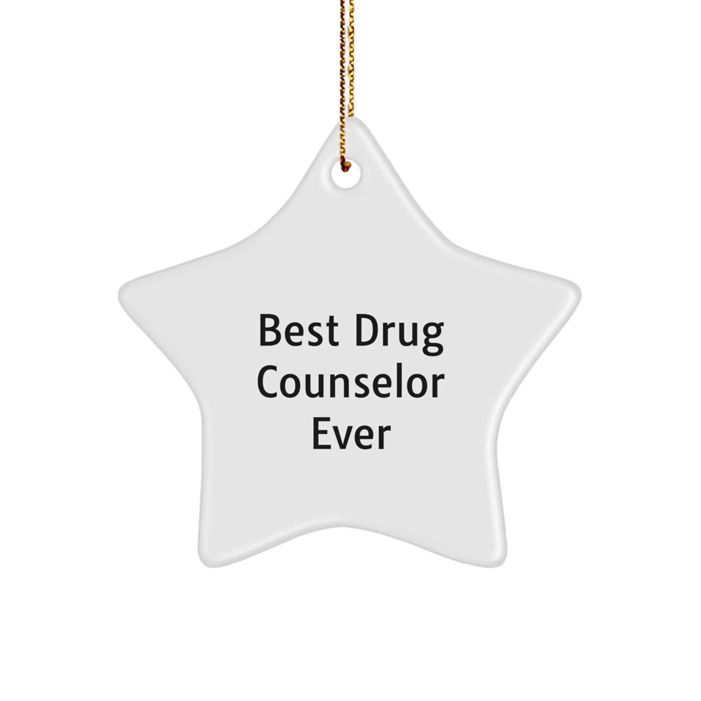 Funny Drug Counselor Gifts from Friends, 'Best Drug Counselor Ever' Star Ornament for Drug Counselor, Unique Christmas Unique Gifts - Image 1