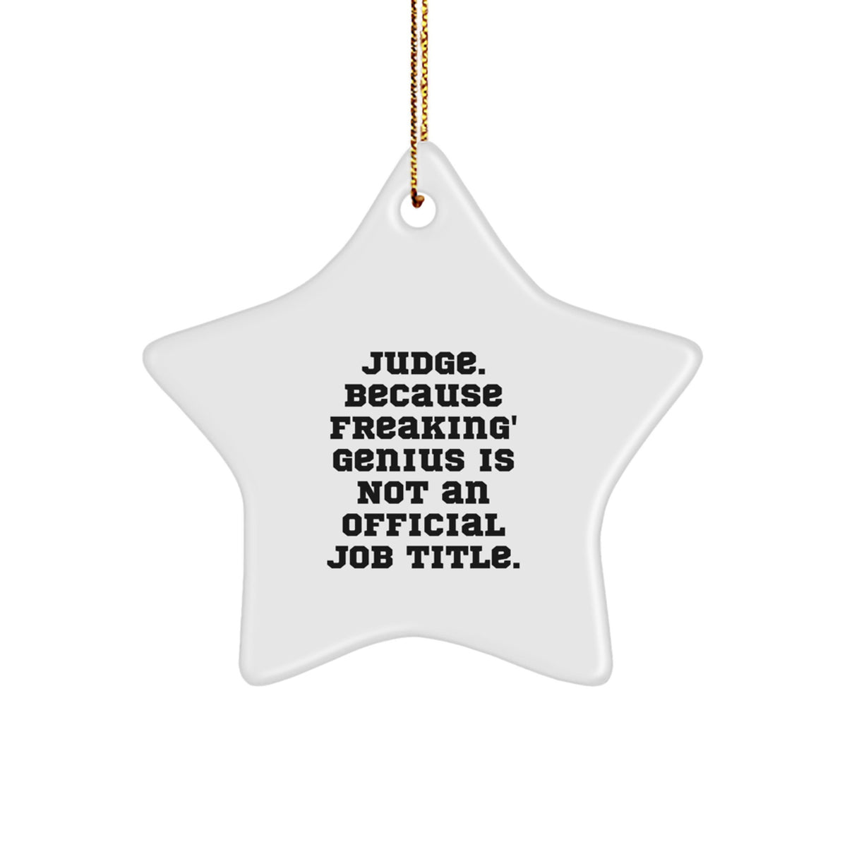 Christmas Unique Gift for Her Judge Star Ornament Present – Funny Quote - Image 1