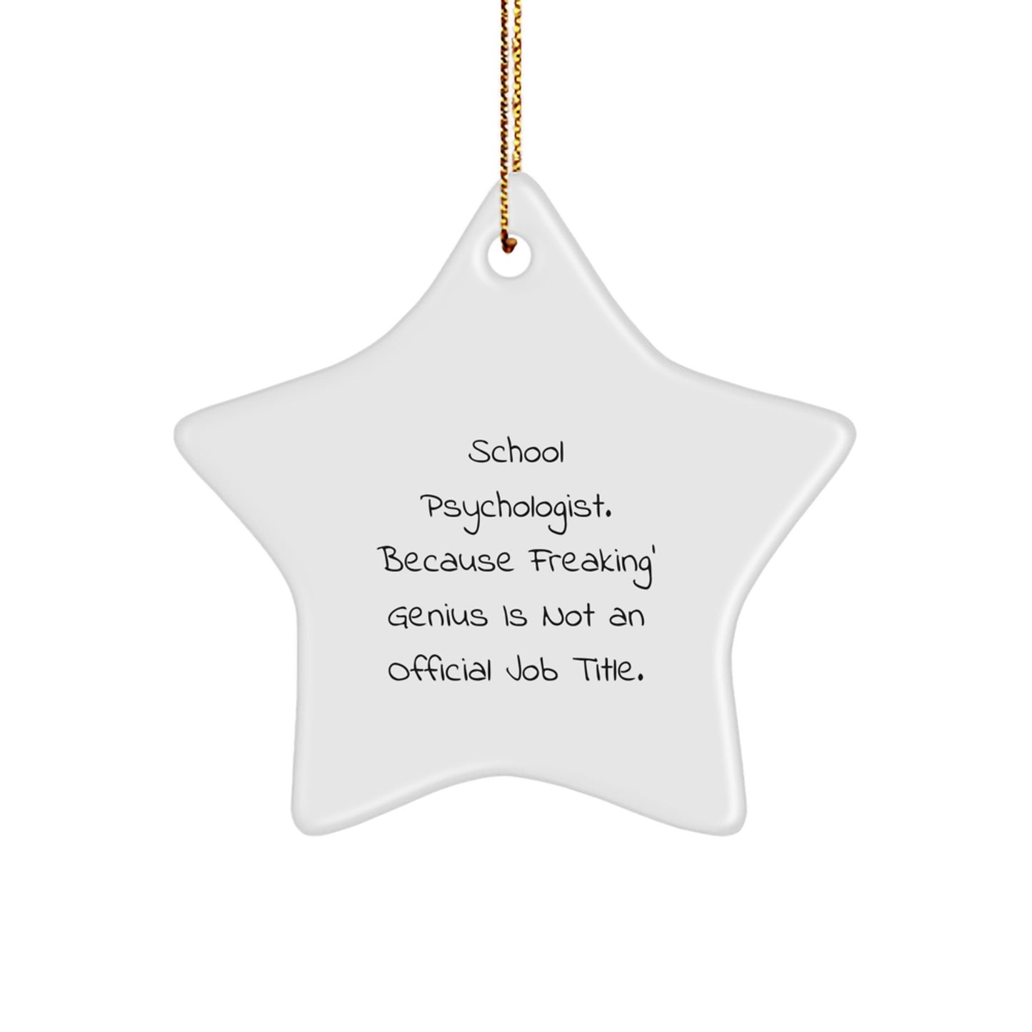 School Psychologist Star Ornament, Funny Quotes, Gifts for School Psychologists, Christmas Unique Gifts from Friends, Family - 'Freaking genius Is Not An Official Job Title' - Image 1
