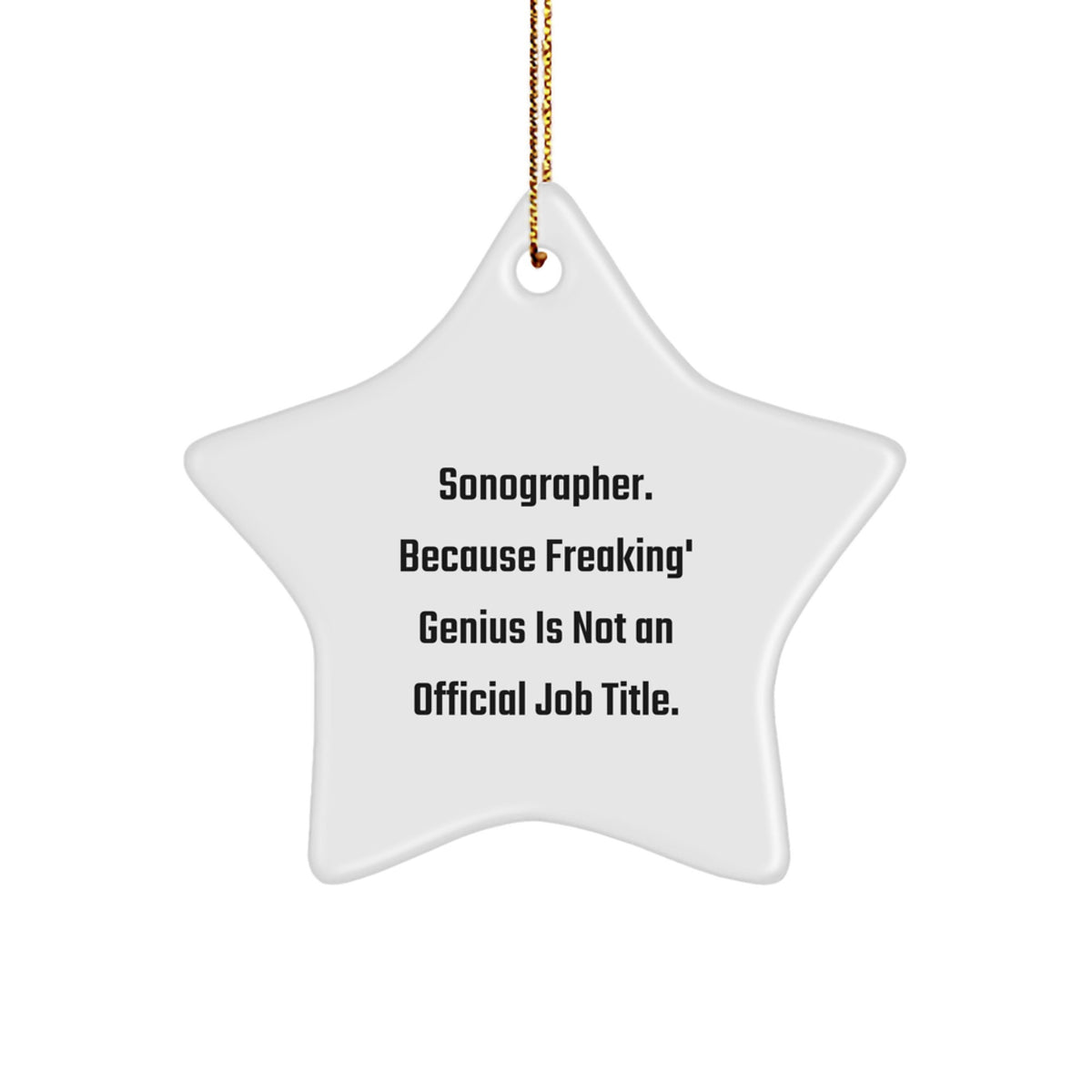 Funny Sonographer Gifts from Friends, Star Ornament for Christmas Unique Gifts for Sonographer Men, Inspirational Quote - Image 1