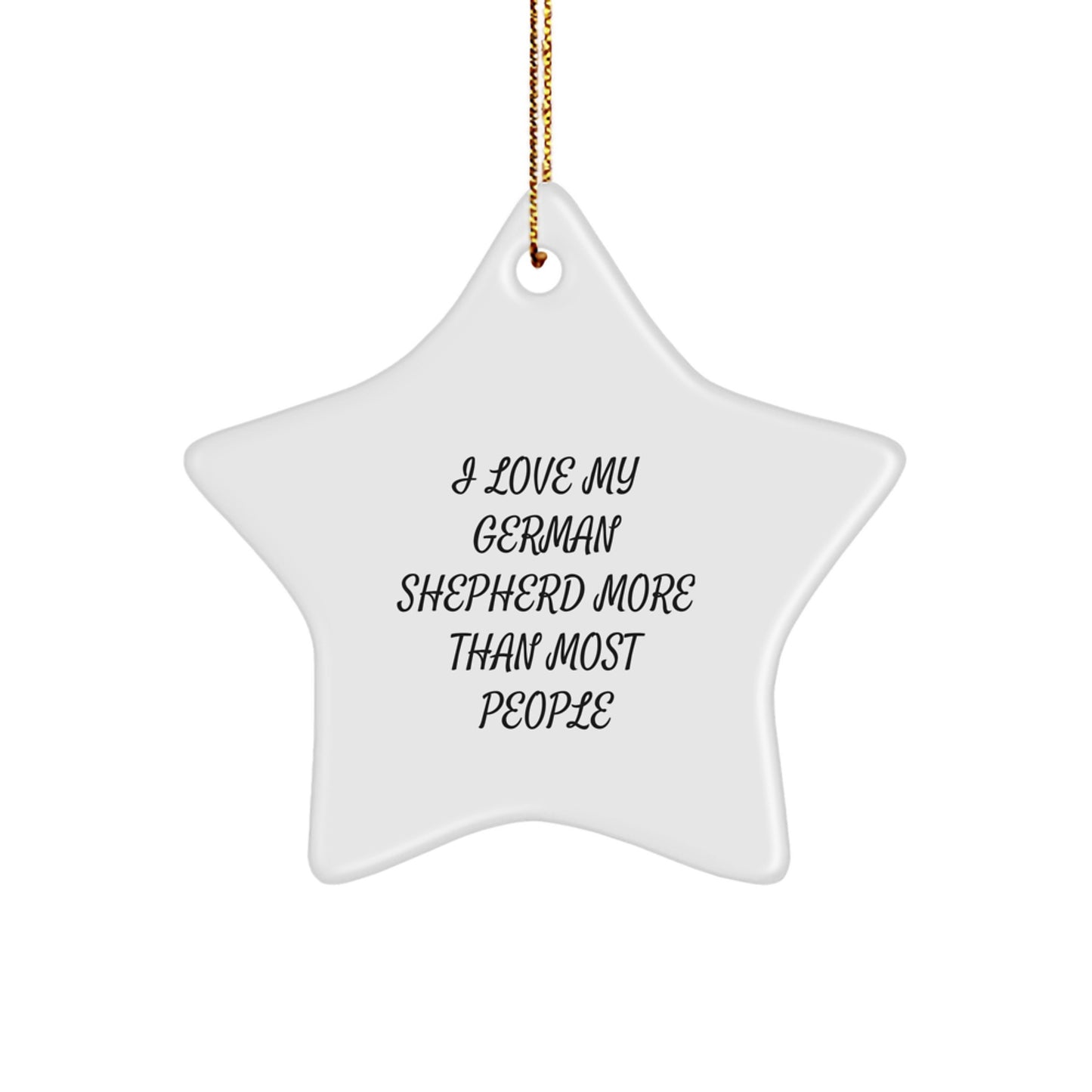 Funny German Shepherd Dog Star Ornament, Gifts from Men to German Shepherd Dog Lovers, I Love My German Shepherd More Than Most People Christmas Decorations - Image 1