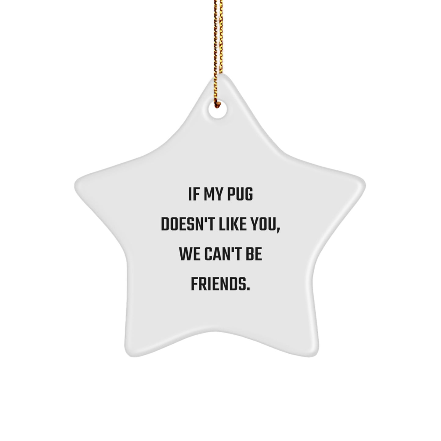Funny Pug Dog Star Ornament Gifts from Friends and Family for Christmas Unique - Image 1