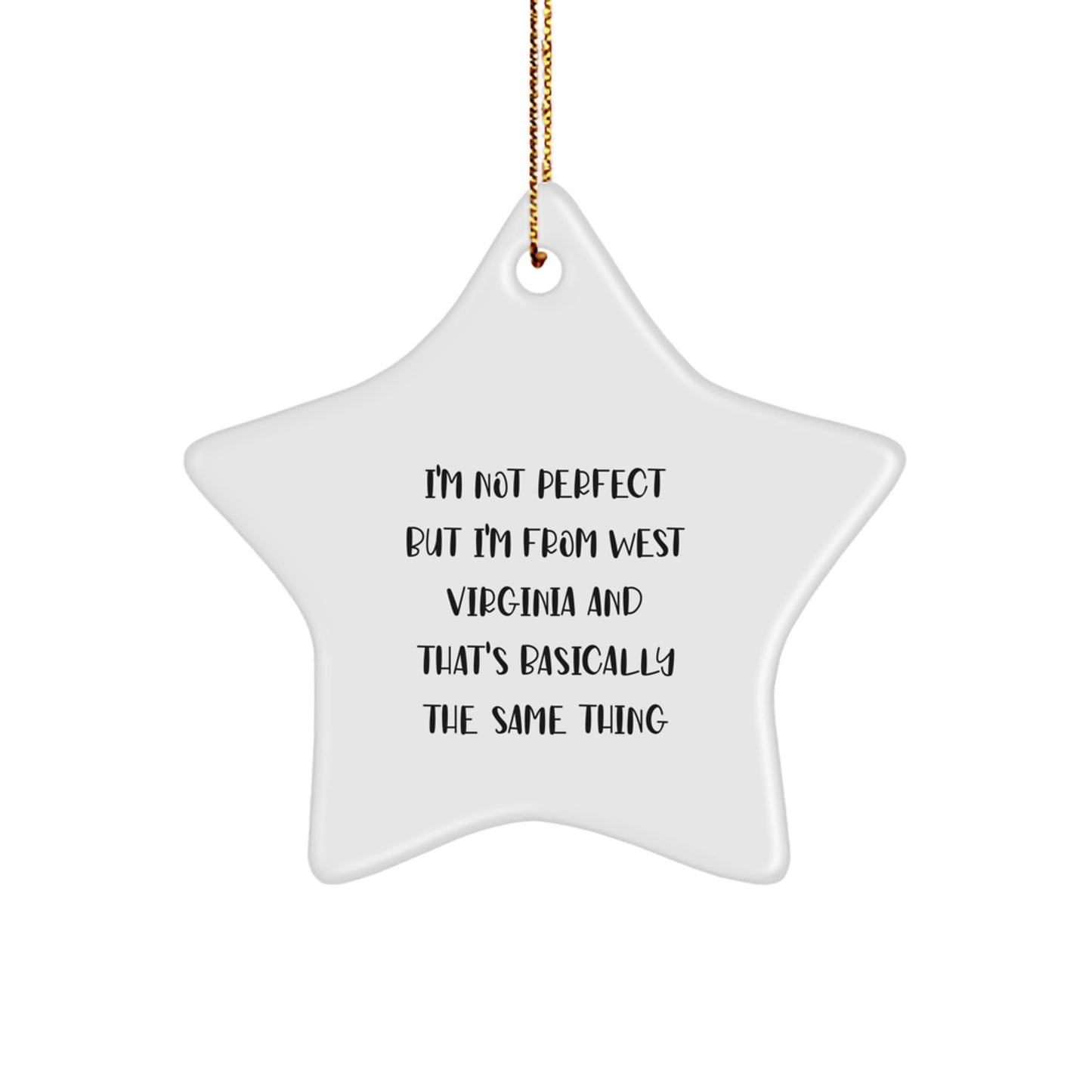 Funny West Virginia Gifts for Family from Star Ornament Christmas Decorations with I'm Not Perfect But I'm From West Virginia And That's Basically The Same Thing Quote - Image 1